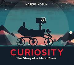 Curiosity: The Story of a Mars Rover: Motum, Markus, Motum, Markus:  9780763695040: Amazon.com: Books